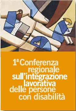 1^ Conferenza regionale sull’integrazione lavorativa delle persone con disabilità
